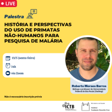 palestra_historia_e_perspectivas_do_uso_de_primatas_nao-humanos_para_pesquisa_de_malaria.png